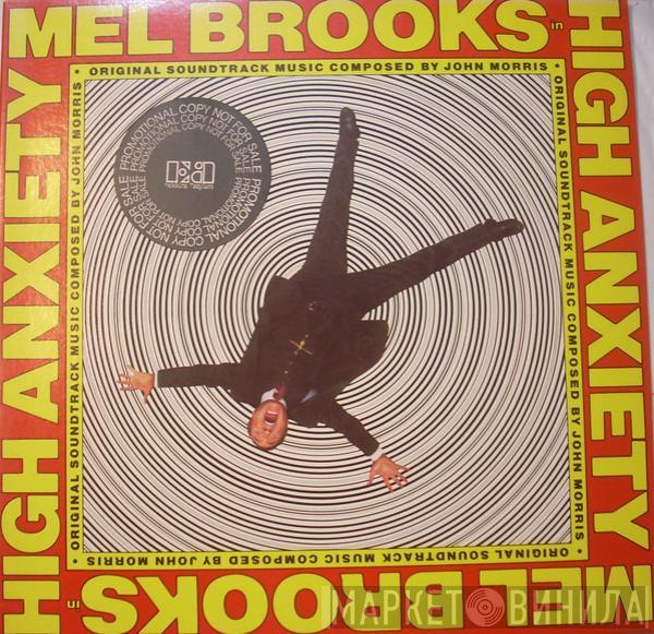  John Morris  - High Anxiety - Original Soundtrack / Mel Brooks' Greatest Hits Featuring The Fabulous Film Scores Of John Morris