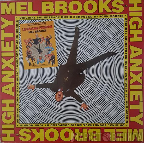  John Morris  - High Anxiety - Original Soundtrack / Mel Brooks' Greatest Hits Featuring The Fabulous Film Scores Of John Morris