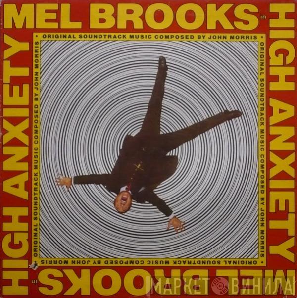  John Morris  - High Anxiety - Original Soundtrack / Mel Brooks' Greatest Hits Featuring The Fabulous Film Scores Of John Morris