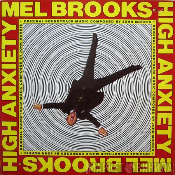 John Morris, Mel Brooks - High Anxiety - Original Soundtrack / Mel Brooks' Greatest Hits Featuring The Fabulous Film Scores Of John Morris