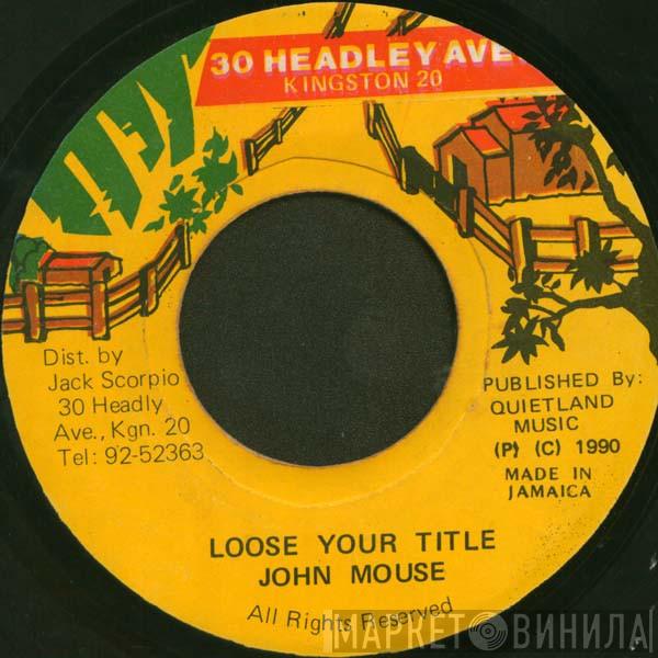 John Mouse - Loose Your Title