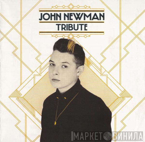 John Newman  - Tribute