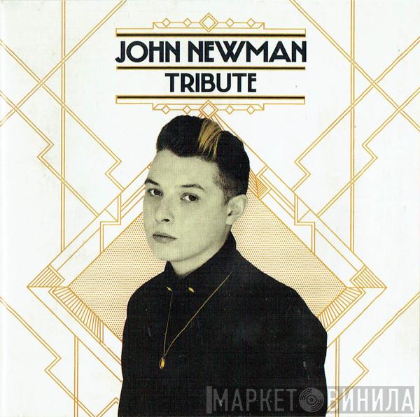 John Newman  - Tribute