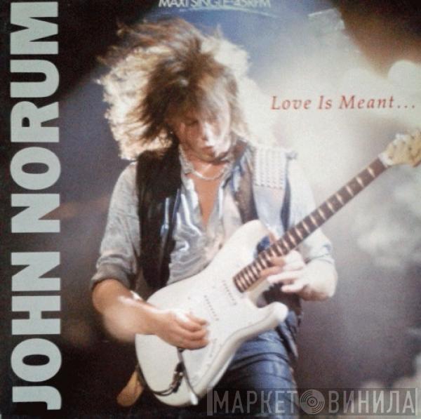 John Norum - Love Is Meant...