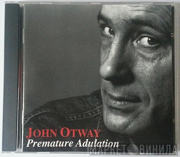  John Otway  - Premature Adulation