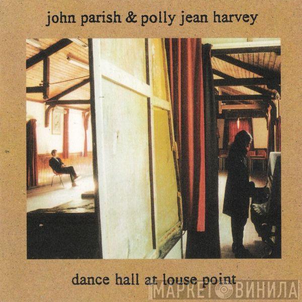 John Parish, PJ Harvey - Dance Hall At Louse Point