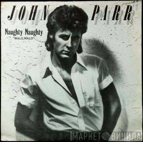 John Parr - Naughty Naughty = Malo, Malo