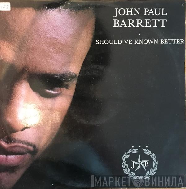 John Paul Barrett - Should've Known Better