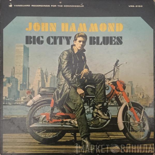 John Paul Hammond - Big City Blues