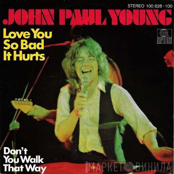  John Paul Young  - Love You So Bad It Hurts