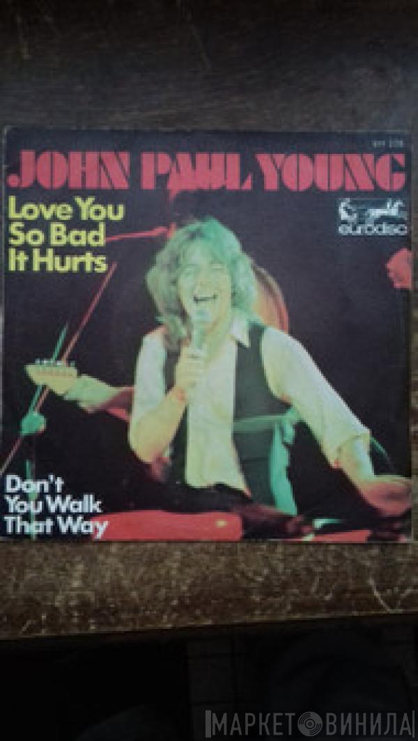  John Paul Young  - Love You So Bad It Hurts