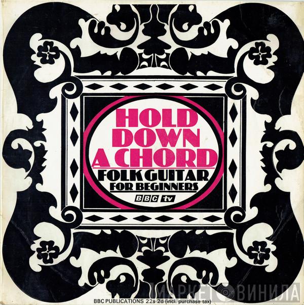 John Pearse - Hold Down A Chord (Folk Guitar For Beginners)