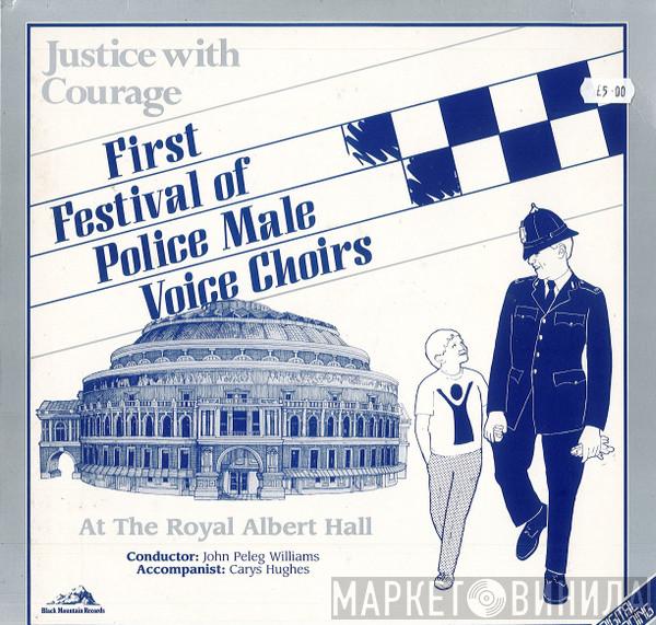John Peleg Williams, Carys Hughes - Justice With Courage - First Festival  Of Police Male Voice Choirs