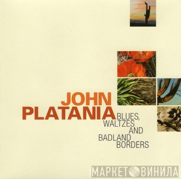 John Platania - Blues, Waltzes And Badland Borders