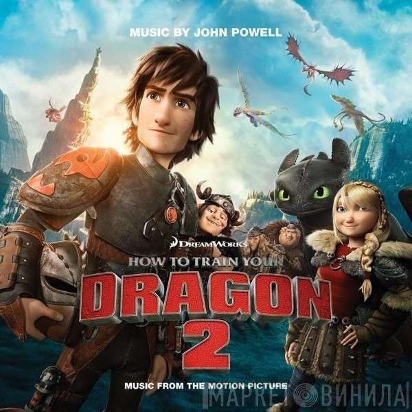  John Powell  - How To Train Your Dragon 2 (Music From The Motion Picture)