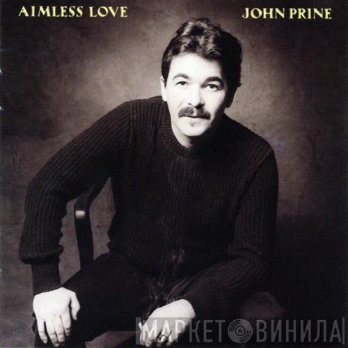 John Prine - Aimless Love