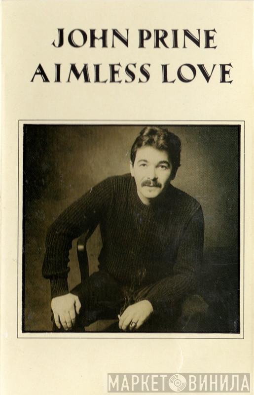 John Prine - Aimless Love