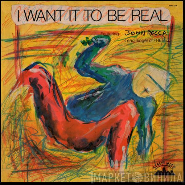 John Rocca - I Want It To Be Real