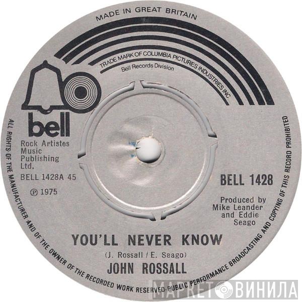 John Rossall - You'll Never Know