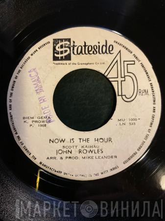  John Rowles  - Now Is The Hour / If I Only Had Time