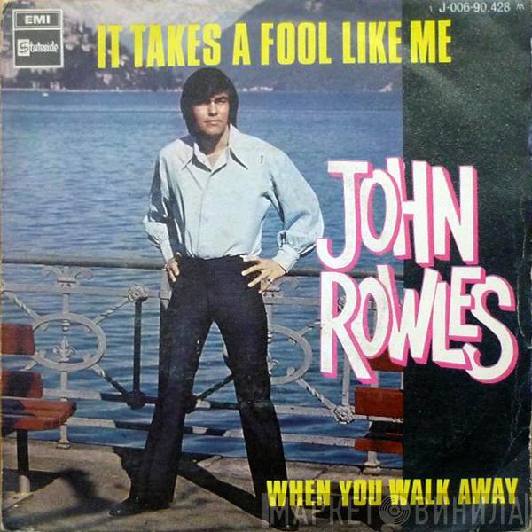 John Rowles - It Takes A Fool Like Me