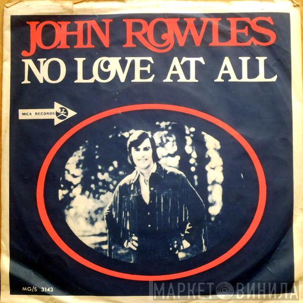  John Rowles  - No Love At All