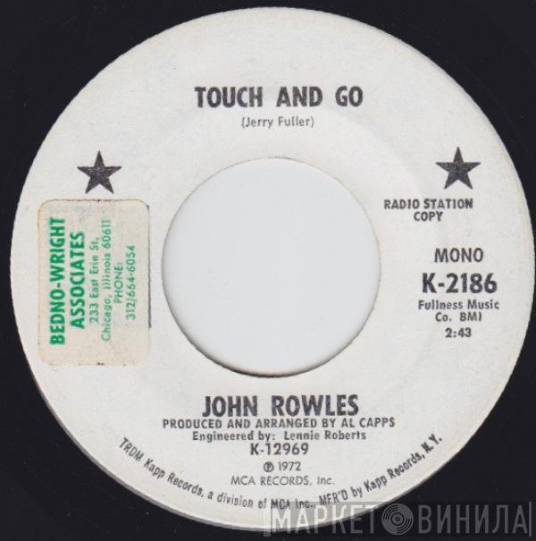 John Rowles - Touch And Go / More Than Just A Woman