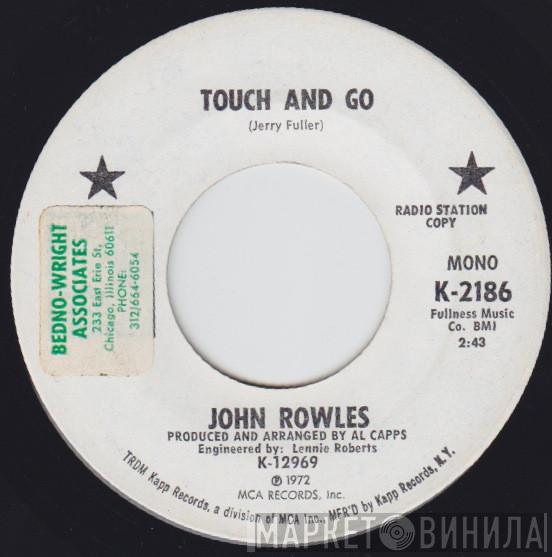 John Rowles - Touch And Go / More Than Just A Woman