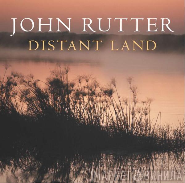 John Rutter - Distant Land
