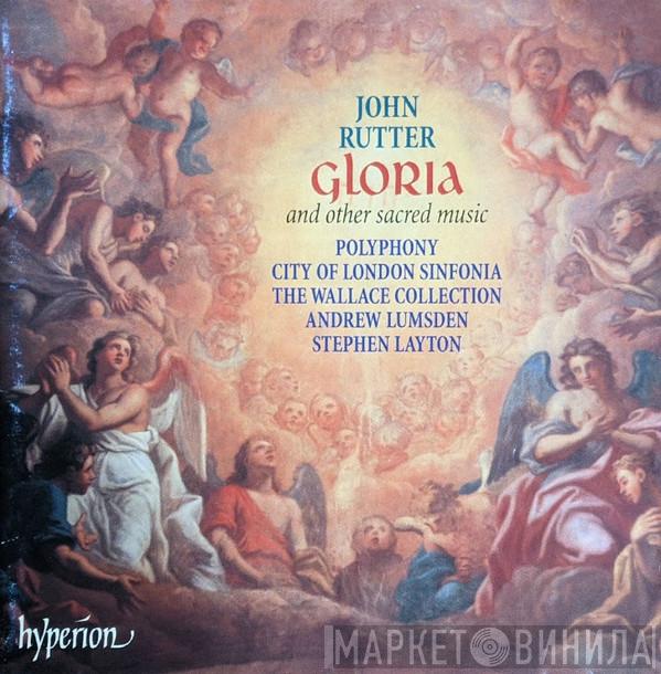 John Rutter, Polyphony, City Of London Sinfonia, The Wallace Collection, Andrew Lumsden, Stephen Layton - Gloria (And Other Sacred Music)