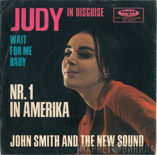 John Smith And The New Sound - Judy In Disguise