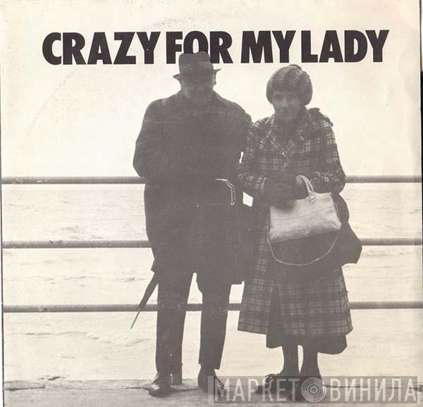 John Spencer's Louts - Crazy For My Lady