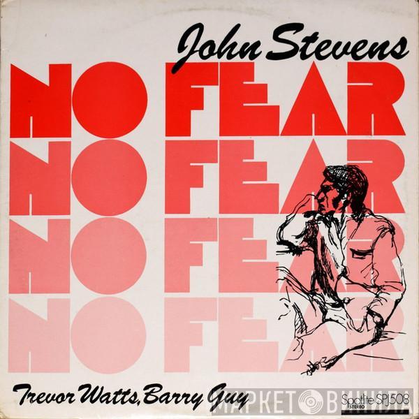 John Stevens , Trevor Watts, Barry Guy - No Fear