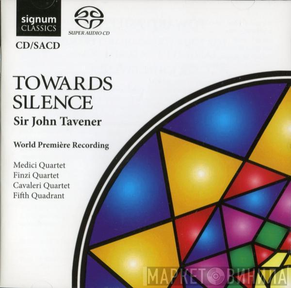 John Tavener, Cavaleri Quartet, The Medici Quartet, Finzi Quartet, Fifth Quadrant - Towards Silence