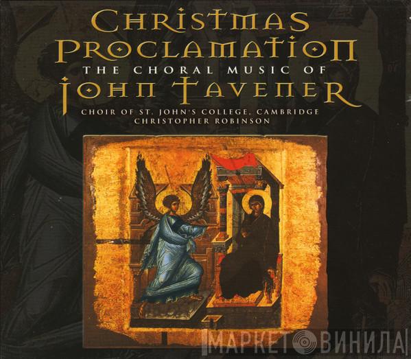 John Tavener, St. John's College Choir, Christopher Robinson - Christmas Proclamation (The Choral Music Of John Taverner)