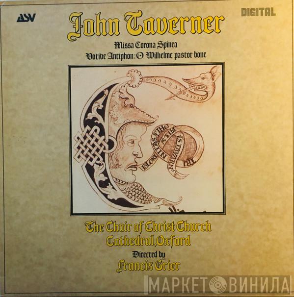 John Taverner, The Choir Of Christ Church Cathedral, Francis Grier - Missa Corona Spinea / Votive Antiphon