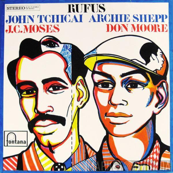 - John Tchicai , Archie Shepp , J.C. Moses  Don Moore  - Rufus