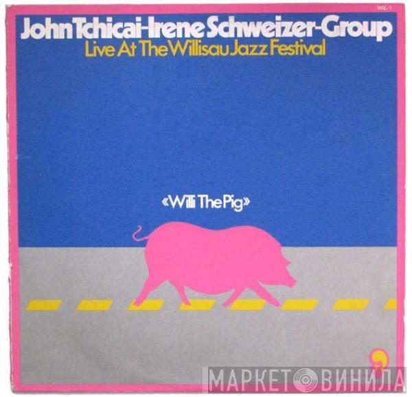 John Tchicai-Irene Schweizer-Group - Willi The Pig (Live At The Willisau Jazz Festival)