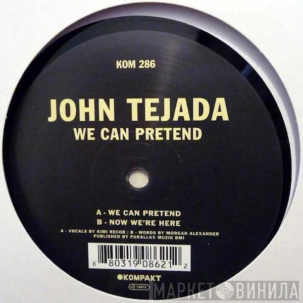 John Tejada - We Can Pretend