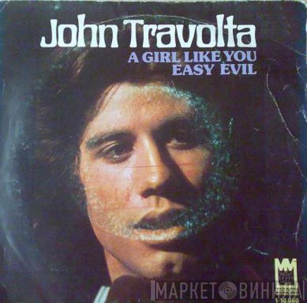 John Travolta - A Girl Like You / Easy Evil