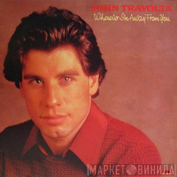 John Travolta - Whenever I'm Away From You