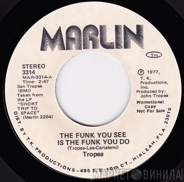 John Tropea - The Funk You See Is The Funk You Do