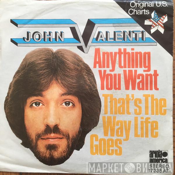 John Valenti - Anything You Want / That's The Way Life Goes