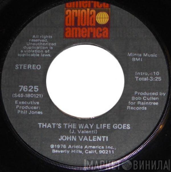 John Valenti - Anything You Want / That's The Way Life Goes