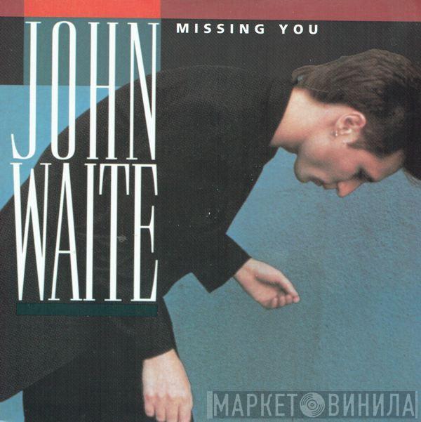  John Waite  - Missing You