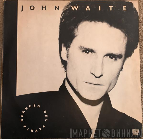  John Waite  - Regreso Del Pirata