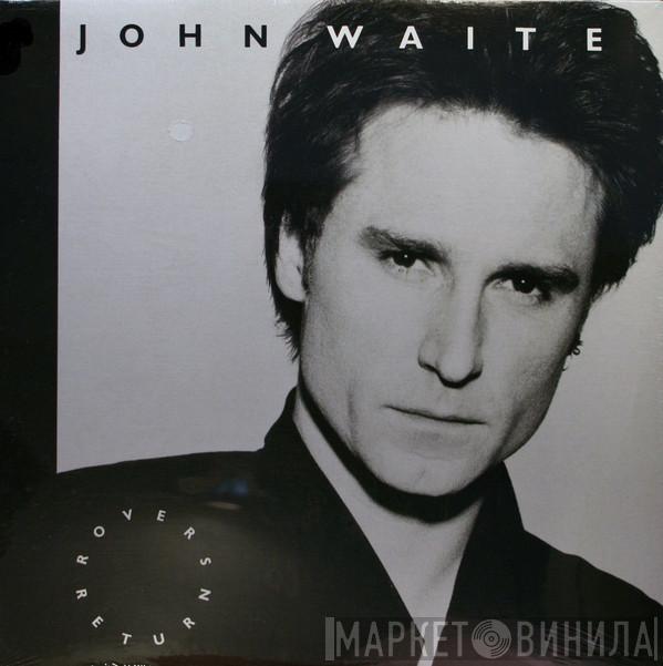  John Waite  - Rover's Return