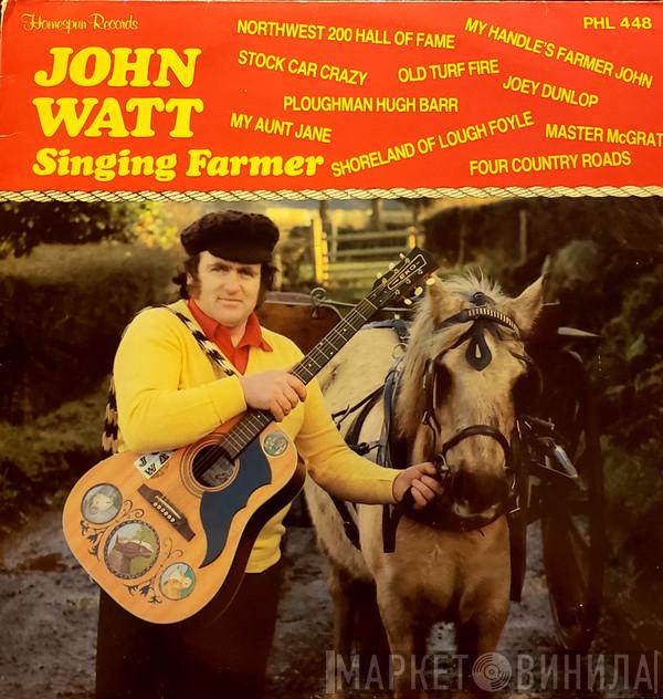 John Watt  - Singing Farmer