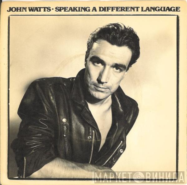 John Watts - Speaking A Different Language