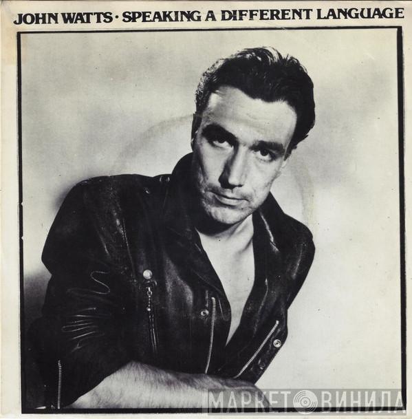  John Watts  - Speaking A Different Language